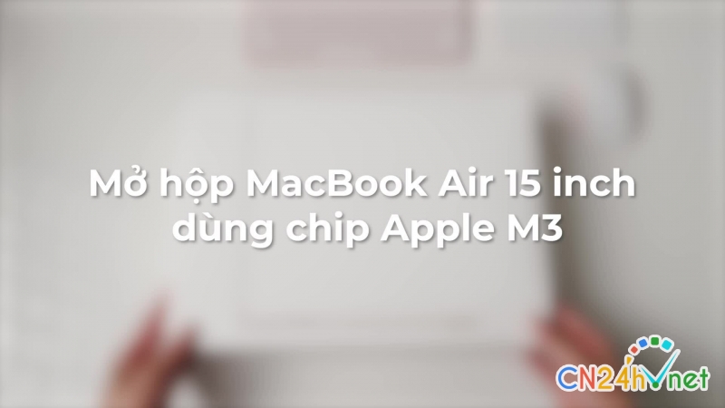 mo hop macbook air 15 inch dung chip m3
