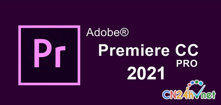 download adobe premiere pro 2021 full active ban quyen